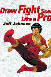 Cover Art for 9780823013722, Draw Fight Scenes Like a Pro by Jeff Johnson
