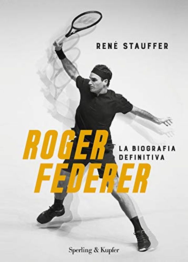 Cover Art for 9788820068646, Roger Federer. La biografa definitiva by René Stauffer