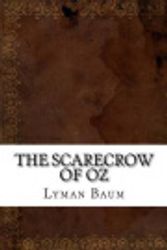 Cover Art for 9781539190295, The Scarecrow of Oz by Lyman Frank Baum