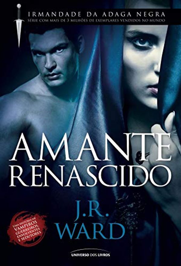 Cover Art for 9788579303487, Amante Renascido (Col. : Irmandade da Adaga Negra) (Em Portugues do Brasil) by J.R. Ward