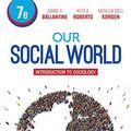 Cover Art for B07MW9RM18, Our Social World: Introduction to Sociology by Jeanne H. Ballantine, Keith A. Roberts, Kathleen Odell Korgen