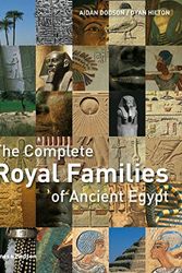 Cover Art for 9780500288573, The Complete Royal Families of Ancient Egypt by Aidan Dodson, Dyan Hilton