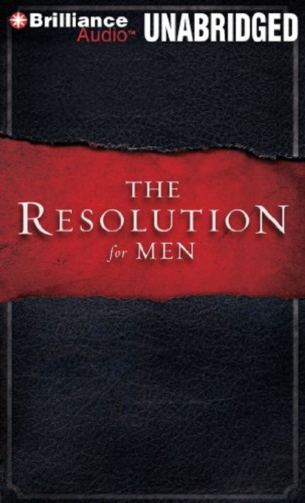 Cover Art for 9781611064001, The Resolution for Men by Stephen Kendrick, Alex Kendrick, Randy Alcorn