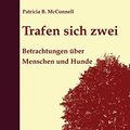 Cover Art for 9783938071755, Trafen sich zwei by Patricia B. McConnell