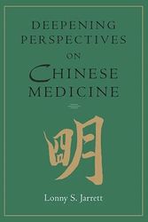 Cover Art for 9780966991628, Deepening Perspectives on Chinese Medicine by Lonny S. Jarret