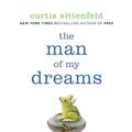 Cover Art for 9780739323847, The Man of My Dreams by Curtis Sittenfeld