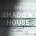 Cover Art for B09CV65K8J, The Shadow House by Anna Downes