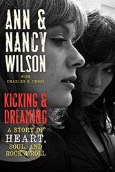 Cover Art for 9780062101679, Kicking and Dreaming by Ann Wilson, Nancy Wilson