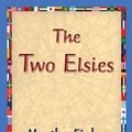Cover Art for 9781421832005, The Two Elsies by Martha Finley