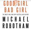 Cover Art for 9780733638053, Good Girl, Bad Girl by Michael Robotham