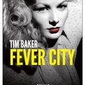 Cover Art for 9781609452872, Fever City by Tim Baker