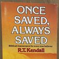 Cover Art for 9780340359884, Once Saved, Always Saved by R.T. Kendall