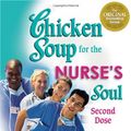 Cover Art for 9780757306211, Chicken Soup for the Nurse's Soul - Second Dose by Jack Canfield