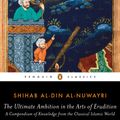 Cover Art for 9780143107484, The Ultimate Ambition in the Arts of Erudition by Shihab al-Din al-Nuwayri