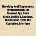 Cover Art for 9781155234427, Novels by Neal Stephenson (Book Guide): The Baroque Cycle, Neal Stephenson, Cryptonomicon, the Diamond Age, Snow Crash, the Big U, Quicksilver by Books Llc