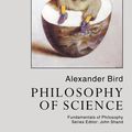 Cover Art for 9780203133972, Philosophy of Science by Alexander Bird
