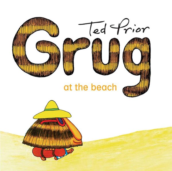 Cover Art for 9781925310672, Grug at the Beach by Ted Prior