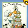 Cover Art for 9780140508826, Jake Baked the Cake (Picture Puffins) by B. G. Hennessy