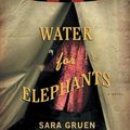 Cover Art for 9781565124998, Water for Elephants by Sara Gruen