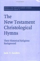 Cover Art for 9780521615969, The New Testament Christological Hymns by Sanders, Jack T.