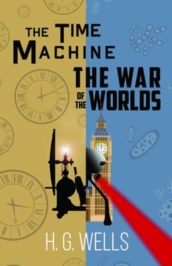 Cover Art for 9781954839038, The Time Machine and The War of the Worlds (A Reader's Library Classic Hardcover) by H. G. Wells
