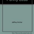 Cover Art for 9780340280942, NOT A PENNY MORE, NOT A PENNY LESS by Jeffrey Archer