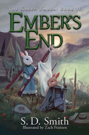 Cover Art for 9781951305031, Ember's End (The Green Ember Series: Book 4) by S. D. Smith