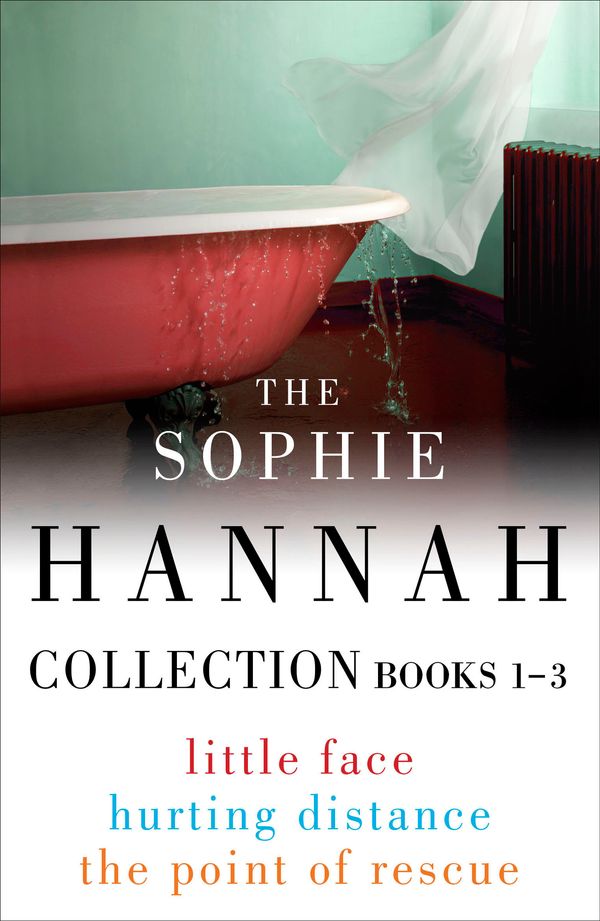 Cover Art for 9781444763201, The Sophie Hannah Collection 1-3: The Culver Valley Crime Series: Little Face, Hurting Distance, The Point of Rescue by Sophie Hannah