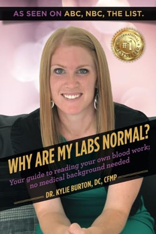 Cover Art for 9798803480884, Why Are My Labs Normal?: Your guide to reading your own blood work; no medical background needed by Burton, Dr. Kylie