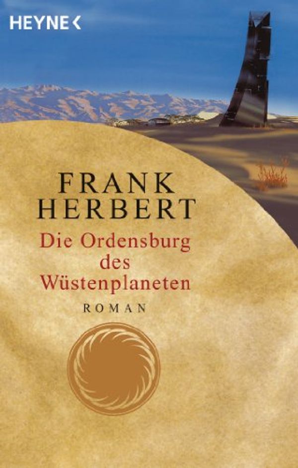 Cover Art for B00KL7QNWG, Die Ordensburg des Wüstenplaneten: Roman (Der Wüstenplanet 6) (German Edition) by Frank Herbert