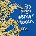 Cover Art for 9781925160161, 90 Packets of Instant Noodles by Deb Fitzpatrick