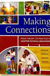 Cover Art for 9781890871758, Making Connections: From Theory to Practice in Adapted Physical Education by Janet A. Seaman; Karen P. DePauw; Kimble B. Morton; Kathy Omoto