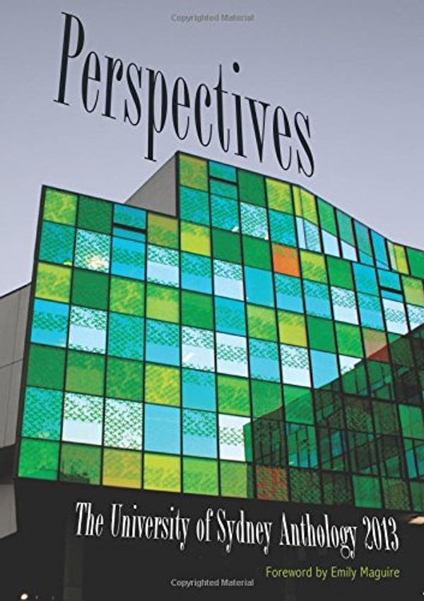 Cover Art for 9781921364532, Perspectives: the Sydney University student anthology 2013 by Emily Maguire