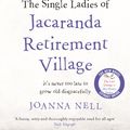 Cover Art for 9780733642500, The Single Ladies of Jacaranda Retirement Village by Joanna Nell