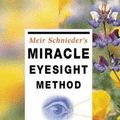 Cover Art for 9781564554390, Miracle Eyesight Method by Meir Schneider