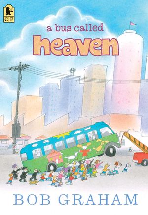 Cover Art for 9781536202946, A Bus Called Heaven by Bob Graham