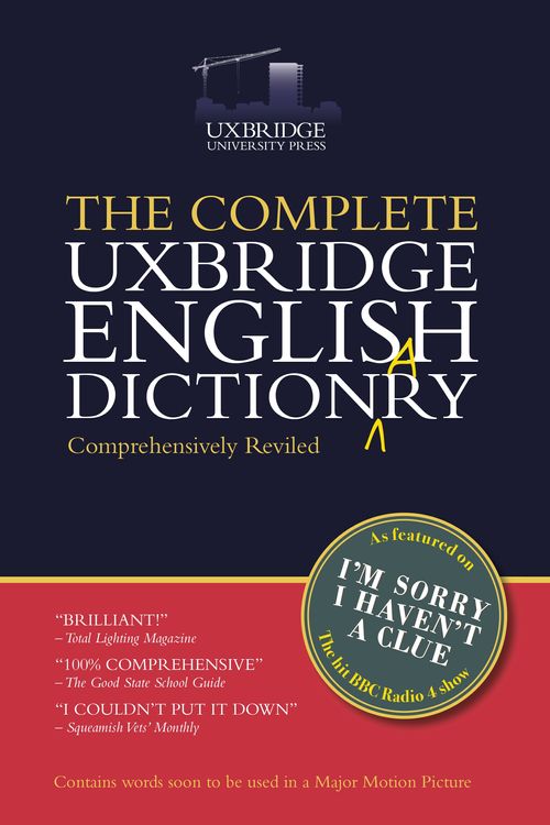Cover Art for 9781784756499, The Complete Uxbridge English Dictionary: I'm Sorry I Haven't a Clue by Graeme Garden, Tim Brooke-Taylor, Barry Cryer, Jon Naismith