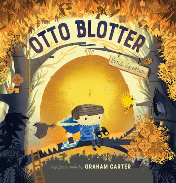Cover Art for 9781783447459, Otto Blotter, Bird Spotter by Graham Carter