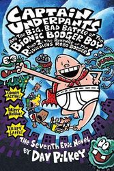 Cover Art for 9780439376129, Captain Underpants and the Big, Bad Battle of the Bionic Booger Boy by Dav Pilkey