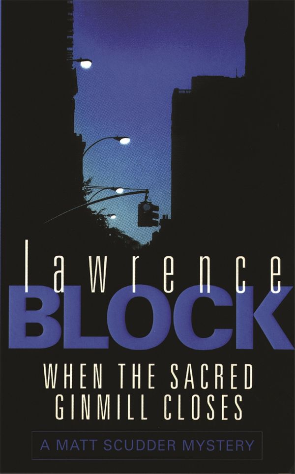 Cover Art for 9780752836997, When The Sacred Ginmill Closes by Lawrence Block
