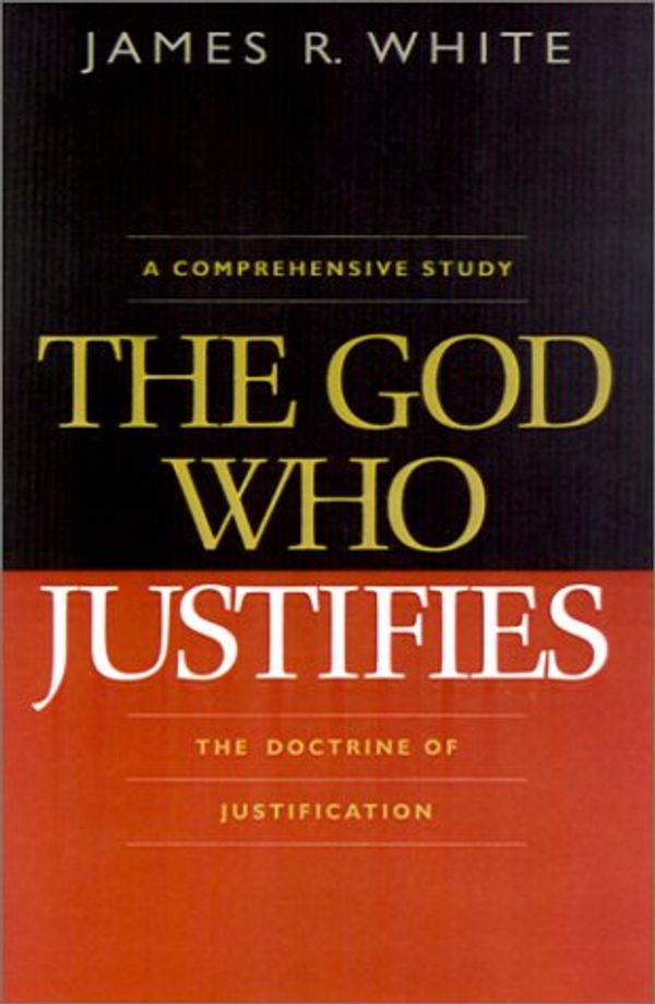 Cover Art for 9780764222887, The God Who Justifies by James R. White