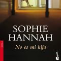 Cover Art for 9788408102618, No es mi hija by Sophie Hannah