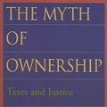 Cover Art for 9780195176568, The Myth of Ownership: Taxes and Justice by Liam Murphy