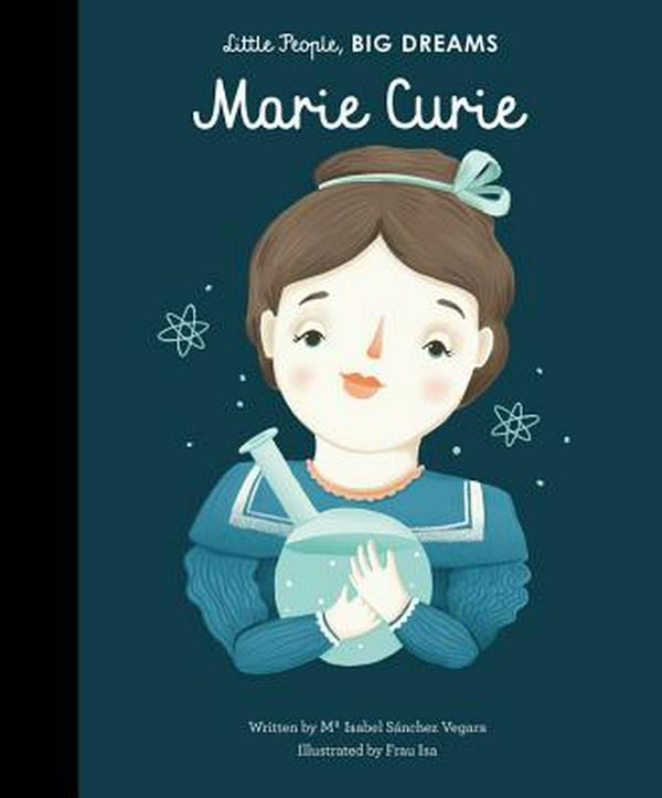 Cover Art for 9781847809629, Marie Curie by Sanchez Vegara, Maria Isabel