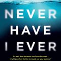 Cover Art for B07QHLBM3T, Never Have I Ever: "Like DESPERATE HOUSEWIVES meets KILLING EVE" by Joshilyn Jackson
