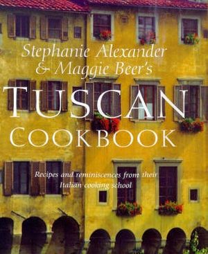 Cover Art for 9780670879588, The Tuscan Cookbook by Stephanie Alexander