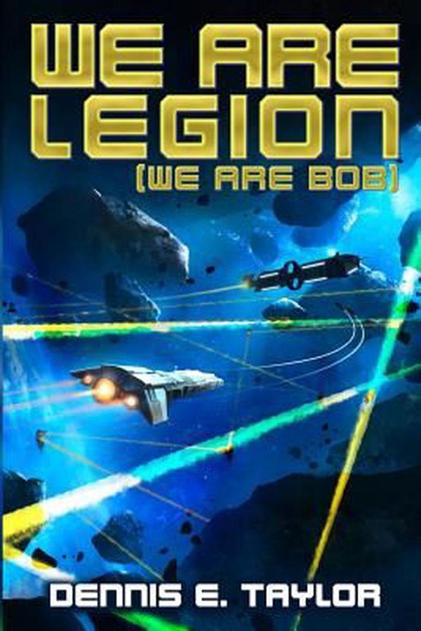 Cover Art for 9781680680584, We Are Legion by Dennis E. Taylor