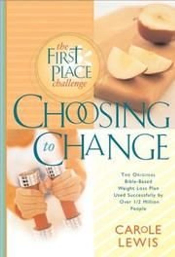 Cover Art for 9780805497946, Choosing to change: The first place challenge by Carole Lewis