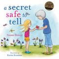 Cover Art for 9780994501011, A Secret Safe to Tell by Naomi Hunter