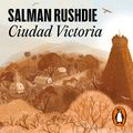 Cover Art for B0BV7JRZR1, Ciudad Victoria [Victory City] by Salman Rushdie, Luis Murillo Fort - translator